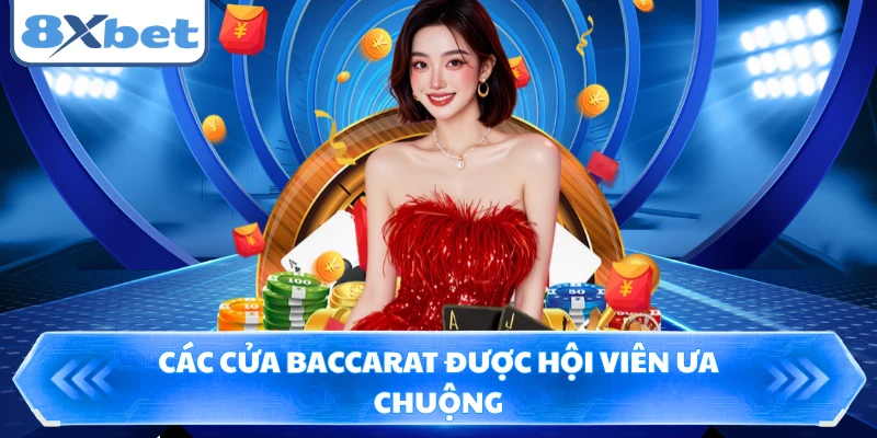 Các cửa Baccarat được hội viên ưa chuộng