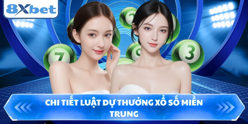 Chi tiết luật dự thưởng xổ số Miền Trung