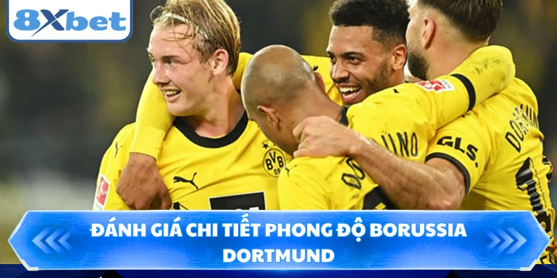 Đánh giá chi tiết phong độ Borussia Dortmund
