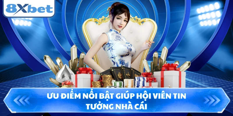 Ưu điểm nổi bật giúp hội viên tin tưởng nhà cái